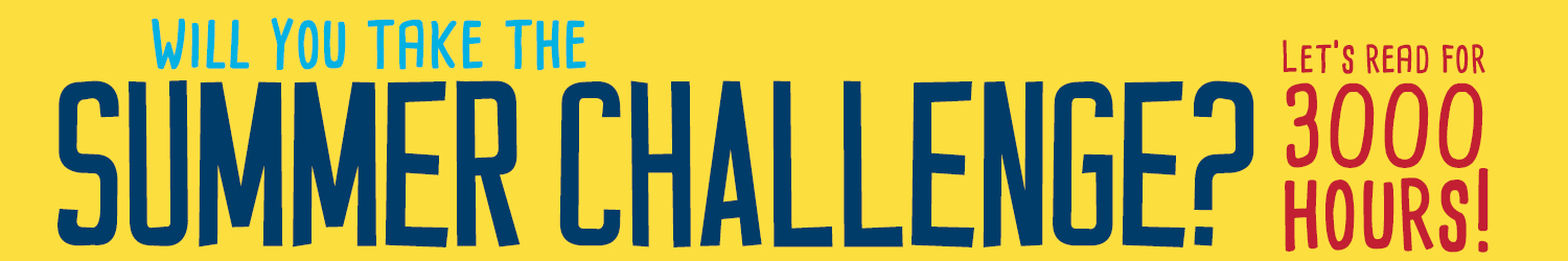 Will You Take the Summer Challenge? Let's Read for 3000 Hours!