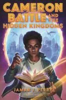 Cameron Battle and the Hidden Kingdoms by Jamar Perry