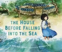 THe House Before Falling Into the Sea by Ann Wang